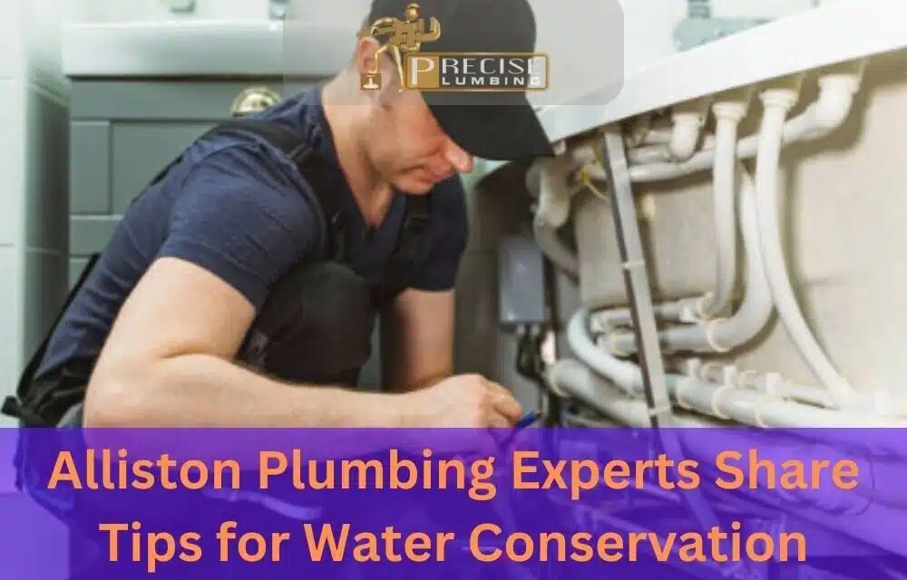 Alliston Plumbing Experts Share Tips for Water Conservation